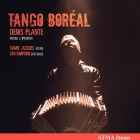 DENIS PLANTE - TANGO BOREAL/ DAVID JACQUES, IAN SIMPSON