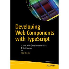 Dom Publishers Developing Web Components with TypeScript Native Development Using Thin Lib