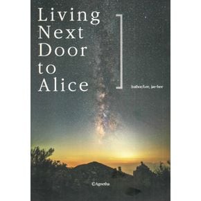 Living Next Door to Alice