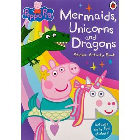 Peppa Pig: Mermaids, Unicorns and Dragons Sticker Activity Book