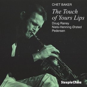 CHET BAKER TRIO - THE TOUCH OF YOUR LIPS