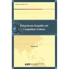 Rising Income Inequality and Competition : Evidence : KIEP Working Paper 14-3