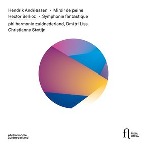 HECTOR BERLIOZ/ HENDRIK ANDRIESSEN - SYMPHONIE FANTASTIQUE & MIROIR DE PEINE/ CHRISTIANNE