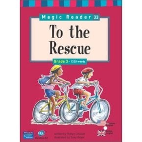 Magic Reader 33 To the Rescue : Grade 3 - 1200 words
