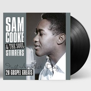 SAM COOKE/ SOUL STIRRERS - JUST ANOTHER DAY: 20 GOSPEL GREATS 180G LP