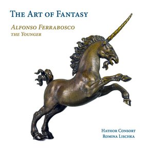 ALFONSO FERRABOSCO 2 - THE ART OF FANTASY/ HATHOR CONSORT, ROMINA LISCHKA 페라보스코 2세: