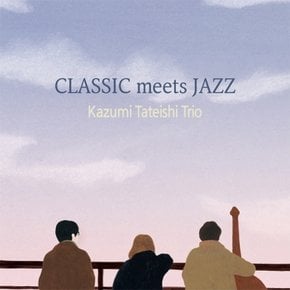 [CD] Kazumi Tateishi Trio - Classic Meets Jazz / 카즈미 타테이시 트리오 - 클래식 미츠 재즈