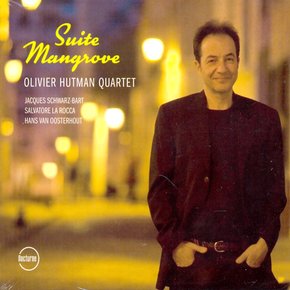 OLIVIER HUTMAN QUARTET - SUITE MANGROVE