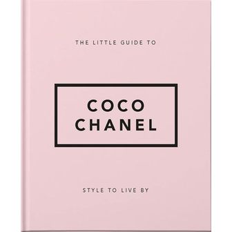 교보문고 The Little Guide to Coco Chanel: Style to Live By : 1