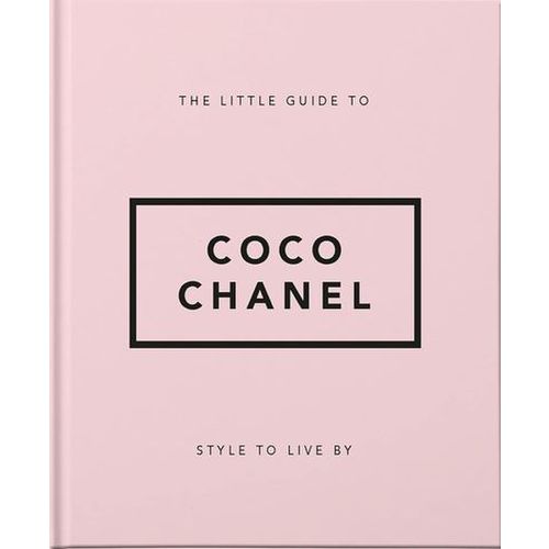 The Little Guide to Coco Chanel: Style to Live By : 1