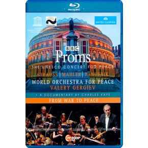 GUSTAV MAHLER - BBC PROMS: UNESCO CONCERT FOR PEACE/ VALERY GERGIEV 말러: 교향곡 6번, R.슈
