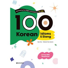 100 Korean Idioms & Slang : Discovering the Origins of the Words in K-Pop