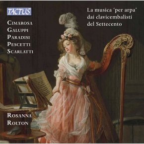 ROSANNA ROLTON - THE HARPSICHORDISTS OF THE EIGHTEENTH CENTURY/ ROSANNA ROLTON 18세기 하프