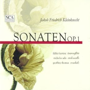 JAKOB FRIEDRICH KLEINKNECHT - SONATEN OP.1/ ILDIKO KERTESZ, NICHOLAS SELO, GEOFFREY THOMAS