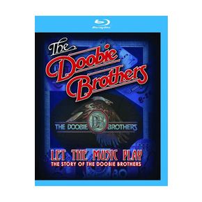 DOOBIE BROTHERS - LET THE MUSIC PLAY: THE STORY OF THE DOOBIE BROTHERS