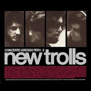 NEW TROLLS - CONCERTO GROSSO PER 1. 2