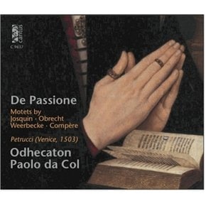 [CD]파시오네 - 수난 모테트 : 조스켕 데프레, 콩페르, 오브레히트, 베어베케 / De Passione - Motets By Josquin, Obrecht, Weerbecke, Compere