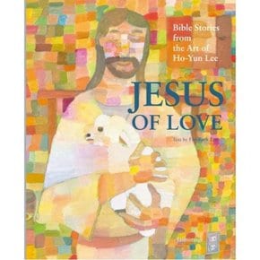 Jesus of Love [양장] : Bible Stories from the Art of Ho-Yun Lee