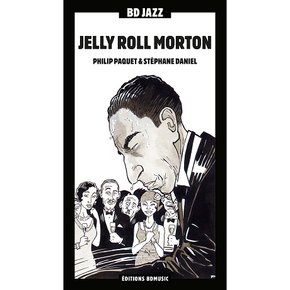 JELLY ROLL MORTON - PHILIP PAQUET, STEPHANE DANIEL 젤리 롤 모튼 & 일러스트: 필립 파켓, 스