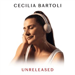 CECILIA BARTOLI - UNRELEASED 언릴리즈드: 베토벤, 모차르트, 하이든 아리아 - 체칠리아 바르톨