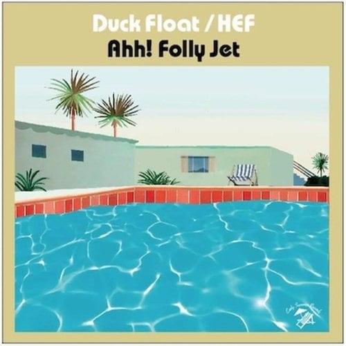 [LP]Ahh! Folly Jet - Duck Float / Hef (7인 치 싱글 일본 생산) [Lp] / 아 폴리 젯 - 덕 플로트 / Hef (7인 치 싱글 일본 생산) [Lp]