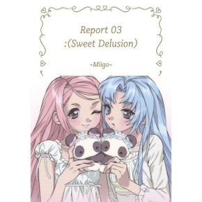 Report 03 : Sweet Delusion : 일러스트랩 스핀오프 스티커북