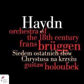 JOSEPH HAYDN - THE SEVEN LAST WORDS OF OUR SAVIOUR ON THE CROSS/ FRANS BREN, GUSTAW HOLOUB