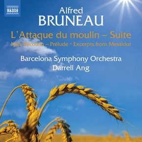 ALFRED BRUNEAU - L`ATTAQUE DU MOULIN-SUITE/ DARRELL ANG 브루뉴: 오페라 모음곡