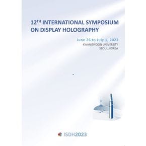 12th International Symposium on Display Holography-ISDH 2023