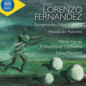 LORENZO FERNANDEZ - SYMPHONIES NOS.1 & 2/ FABIO MECHETTI 오스카 로렌조 페르난데스: 동방박