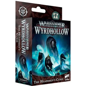 Warhammer Underworlds : Wyrdhollow -Headsmen `s Curse