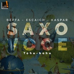 VARIOUS - TOHU-BOHU/ SAXO VOCE 베파, 에스카쉬, 카스파르: 색소폰 앙상블곡집 - 색소 보체, 니