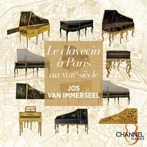 JOS VAN IMMERSEEL - LE CLAVECIN A PARIS AU XVIIIE SIECLE/ 요스 판 이메르셀: 18세기 파리의