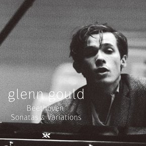 LUDWIG VAN BEETHOVEN - SONATAS & VARIATIONS/ GLENN GOULD 베토벤: 소나타와 변주곡 - 글렌 굴