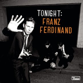 FRANZ FERDINAND - TONIGHT: FRANZ FERDINAND