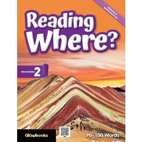 Reading Where? Intermediate 2 Reading Where? Intermediate 2 : 90~100 words (Student Book + Workbook + MP3 QR)