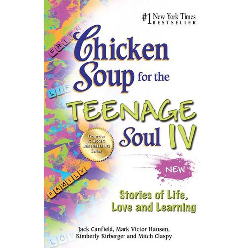 Chicken Soup for the Teenage Soul IV