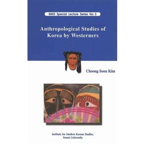 ANTHROPOLOGICAL STUDIES OF KOREA BY WESTERNERS