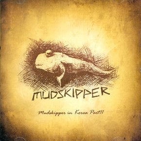 MUDSKIPPER(머드스키퍼) - MUDSKIPPER IN KOREA PART 2