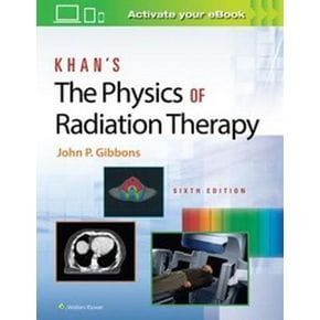 Khan`s the Physics of Radiation Therapy