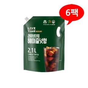 (7105770) 라이브타임 헤이즐넛향 2.1Lx6팩