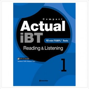 COMPACT Actual IBT Reading Listening. 1 : 10 Mini TOEFL Tests (CD1장포함)