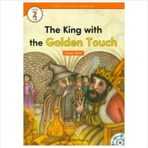 The King with the Golden Touch(Greek Myth) (Kids Classic Readers Level 2-9) (CD1장포함)