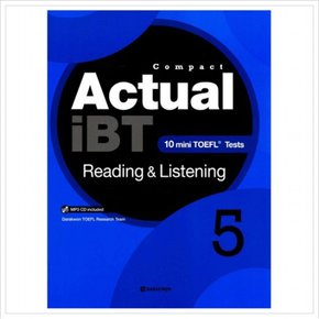 Compact Actual iBT Reading Listening. 5 : 10 Mini TOEFL Tests (CD1장포함)