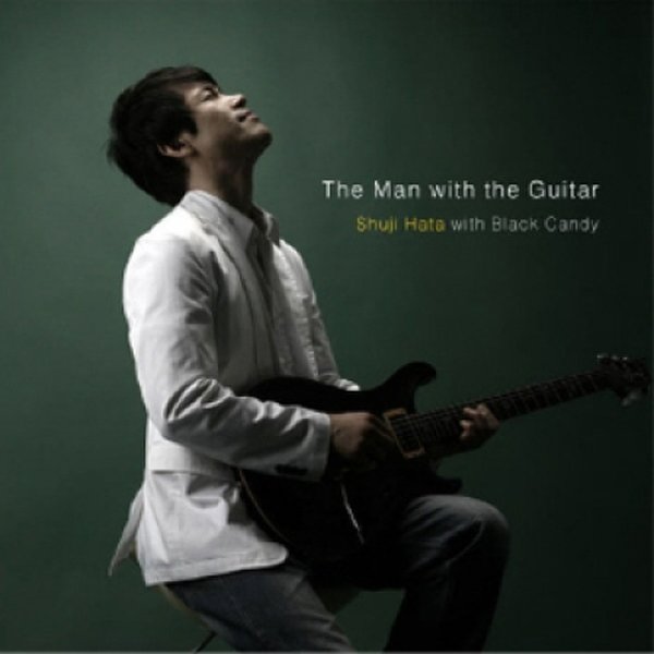 [Cd]Shuji Hata - The Man With The Guitar (With Black Candy)/하타 슈지 - 맨 위드 더 기타 (위드 블랙 캔디)