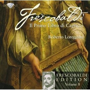 GIROLAMO FRESCOBALDI - IL PRIMO LIBRE DI CAPRICCI/ ROBERTO LOREGGIAN, SILVIA FRIGATO