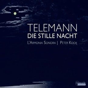 GEORG PHILIPP TELEMANN - DIE STILLE NACHT/ PETER KOOIJ 텔레만: 고요한 밤 - 베이스 독창 칸