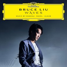 JEAN-PHILIPPE RAMEAU, CHARLES-VALENTIN ALKAN, MAURICE RAVEL - WAVES/ BRUCE LIU 라모, 라벨,