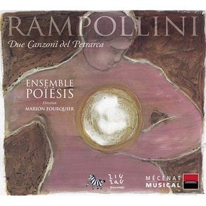 MATTIO RAMPOLLINI - DUE CANZONI DEL PETRARCA/ ENSEMBLE POIESIS, MARION FOURQUIER 람폴리니: