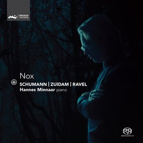 ROBERT SCHUMANN/ ROBERT ZUIDAM/ MAURICE RAVEL - NOX/ HANNES MINNAAR SACD HYBRID 슈만: 야상